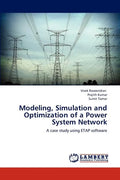 Modeling, Simulation and Optimization of a Power System Network - Paperback