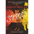 Dorothy Must Die Stories: No Place Like Oz, the Witch Must Burn, the Wizard Returns - Paperback