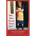 "Well...What Did the Doctor Say?": Stories From the Bedside - Paperback