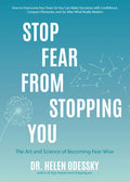 Stop Fear from Stopping You: The Art and Science of Becoming Fear-Wise (Self Help, Mood Disorders, Anxieties and Phobias) - Paperback