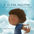B is for Breathe: The ABCs of Coping with Fussy and Frustrating Feelings - Paperback