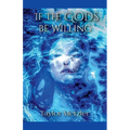If the Gods be Willing - Paperback