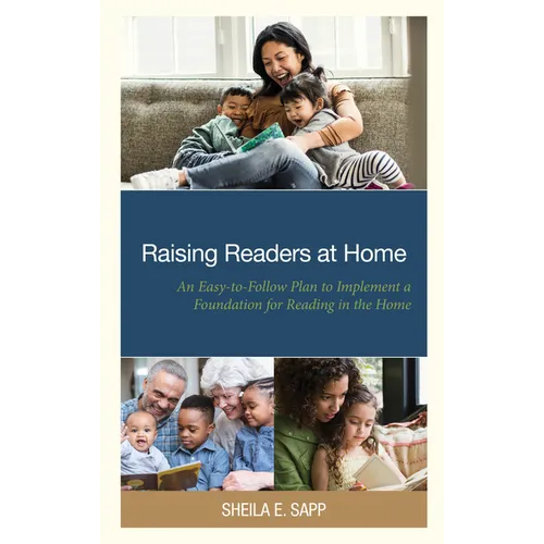 Raising Readers at Home: An Easy-to-Follow Plan to Implement a Foundation for Reading in the Home - Paperback