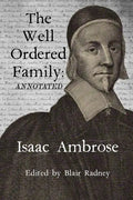 The Well Ordered Family (Annotated): Wherein The Duties of it's various Members as described and urged. - Paperback
