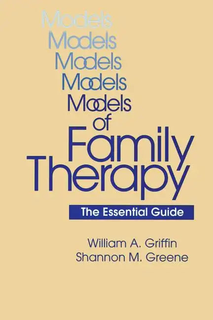 Models Of Family Therapy: The Essential Guide - Paperback