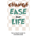 Ease Your Life - Hardcover