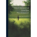 Holy Island A Lenten Pilgrimage - Paperback