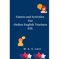 Games and Activities For Online English Teachers: ESL - Paperback