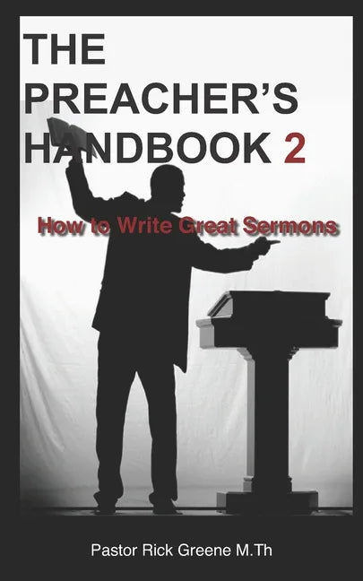 The Preacher's Handbook 2: How to Write Great Sermons - Paperback