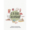 E is for Excelsior! - Hardcover