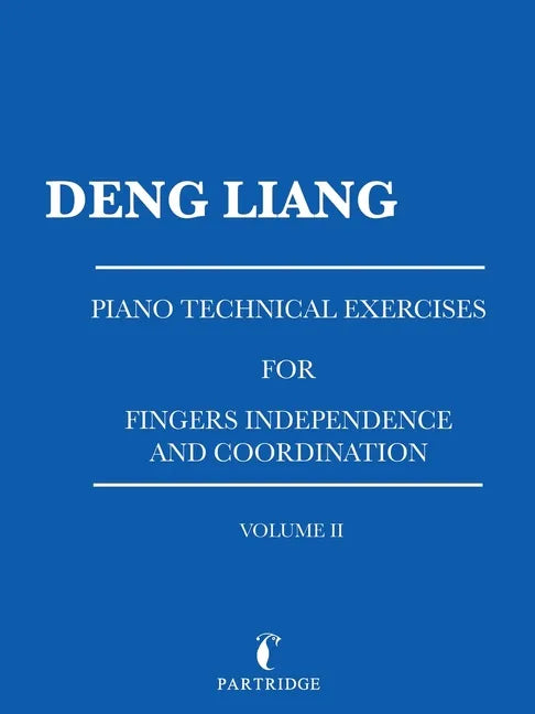 Piano Technical Exercises for Fingers Independence and Coordination: Volume Ii - Paperback