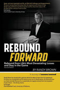 Rebound Forward: Rebound from Life's Most Devastating Losses and Stay in the Game Second Edition - Paperback