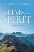 Of Time and Spirit: A Tribute to My Father - Paperback