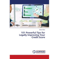 101 Powerful Tips for Legally Improving Your Credit Score - Paperback