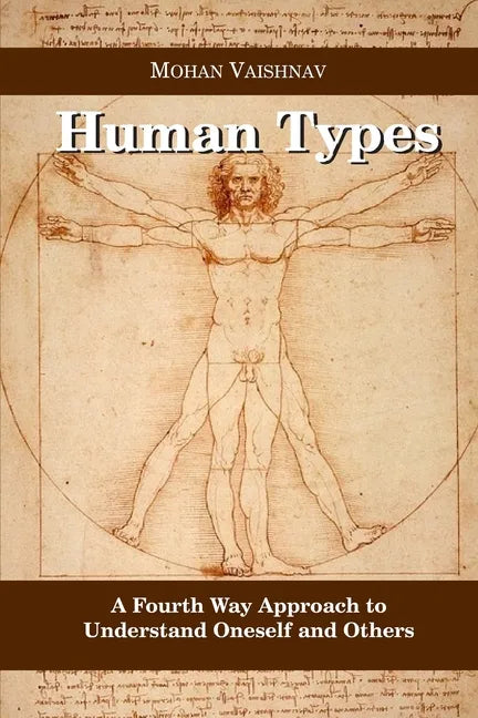 Human Types: A Fourth Way Approach to understand oneself and others - Paperback