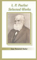 I.P. Pavlov: Selected Works - Paperback
