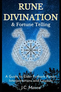 Rune Divination & Fortune Telling: A guide to Elder Futhark Runes Interpretations and Layouts - Paperback
