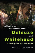 Affect and Attention After Deleuze and Whitehead: Ecological Attunement - Paperback