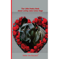 The Little Poetry Book about Loving Cane Corso Dogs - Paperback