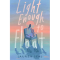 Light Enough to Float - Hardcover