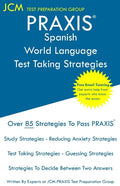 PRAXIS Spanish World Language - Test Taking Strategies: PRAXIS 5195 - Free Online Tutoring - New 2020 Edition - The latest strategies to pass your exa - Paperback