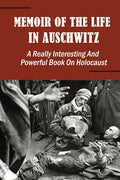 Memoir Of The Life In Auschwitz: A Really Interesting And Powerful Book On Holocaust - Paperback