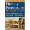 Fighting Foreclosure: The Blaisdell Case, the Contract Clause, and the Great Depression - Paperback