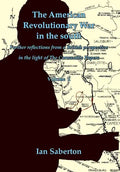 The American Revolutionary War in the south: Further Reflections from a British perspective in the light of The Cornwallis Papers - Hardcover
