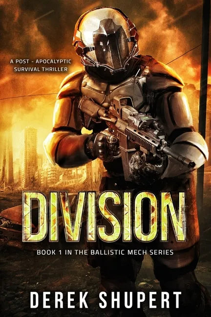 Division: A Post-Apocalyptic Survival Thriller (Book 1 in the Ballistic Mech Series) - Paperback