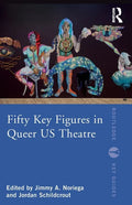 Fifty Key Figures in Queer Us Theatre - Paperback