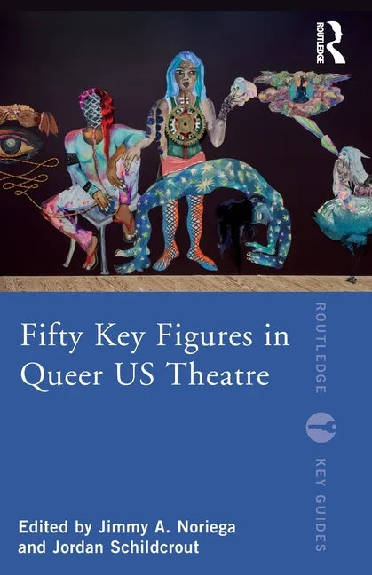Fifty Key Figures in Queer Us Theatre - Paperback