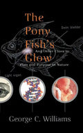The Pony Fish's Glow: And Other Clues to Plan and Purpose in Nature - Paperback