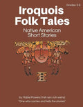 Iroquois Folk Tales: Native American Short Stories - Paperback