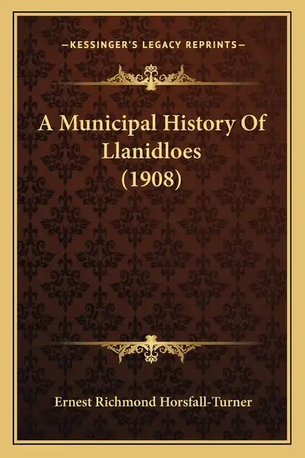 A Municipal History Of Llanidloes (1908) - Paperback