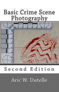 Basic Crime Scene Photography, 2nd Edition - Paperback