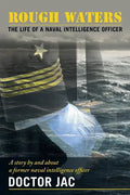 Rough Waters: The Life of a Naval Intelligence Officer - Paperback