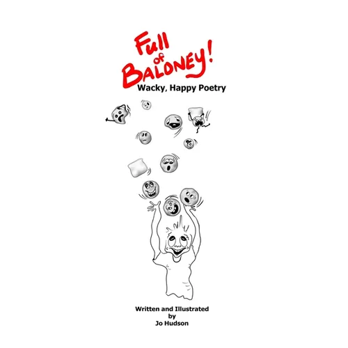 Full of Baloney! Wacky, Happy Poetry - Hardcover