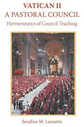Vatican II: A Pastoral Council, Hermeneutics of Council Teaching - Paperback