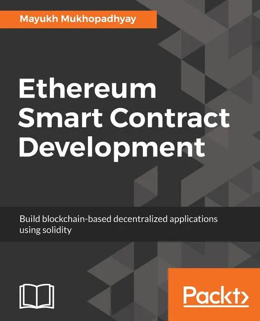 Ethereum Smart Contract Development: Build blockchain-based decentralized applications using solidity - Paperback