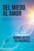 Del miedo al amor: Poderosos recursos para transformar la culpa en perdón, la preocupación en confianza y la ansiedad en paz interior - Paperback