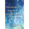 The Knowledge of Culture and the Culture of Knowledge: Implications for Theory, Policy and Practice - Paperback