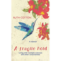 A fragile hold: Living with multiple sclerosis and other uncertainties - Paperback