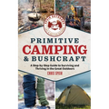 Primitive Camping and Bushcraft (Speir Outdoors): A Step-By-Step Guide to Camping and Surviving in the Great Outdoors - Paperback