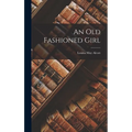 An Old Fashioned Girl - Hardcover