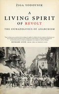 Living Spirit of Revolt: Infrapolitics of Anarchism - Paperback