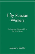 Fifty Russian Winters: An American Woman's Life in the Soviet Union - Paperback