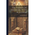 The Talmud Of Jerusalem, Tr. By M. Schwab - Hardcover