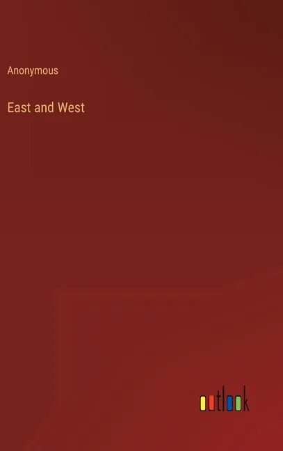 East and West - Hardcover