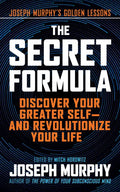 The Secret Formula: Discover Your Greater Self--And Revolutionize Your Life - Paperback