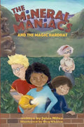 The Mineral Maniacs and the Magic Hardhat - Paperback